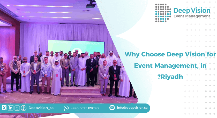 Why Choose Deep Vision for Event Management, in Riyadh