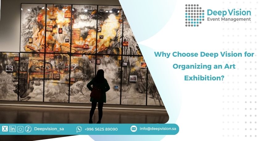 Why Choose Deep Vision for Organizing an Art Exhibition?