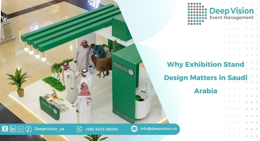 Why Exhibition Stand Design Matters in Saudi Arabia